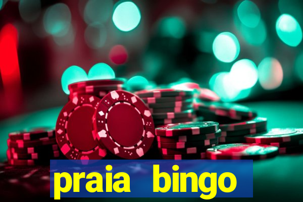 praia bingo dinheiro infinito 2022